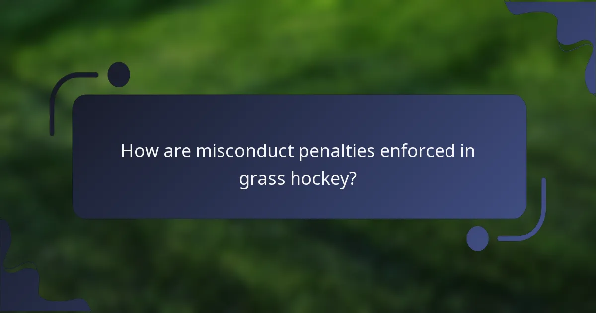 How are misconduct penalties enforced in grass hockey?