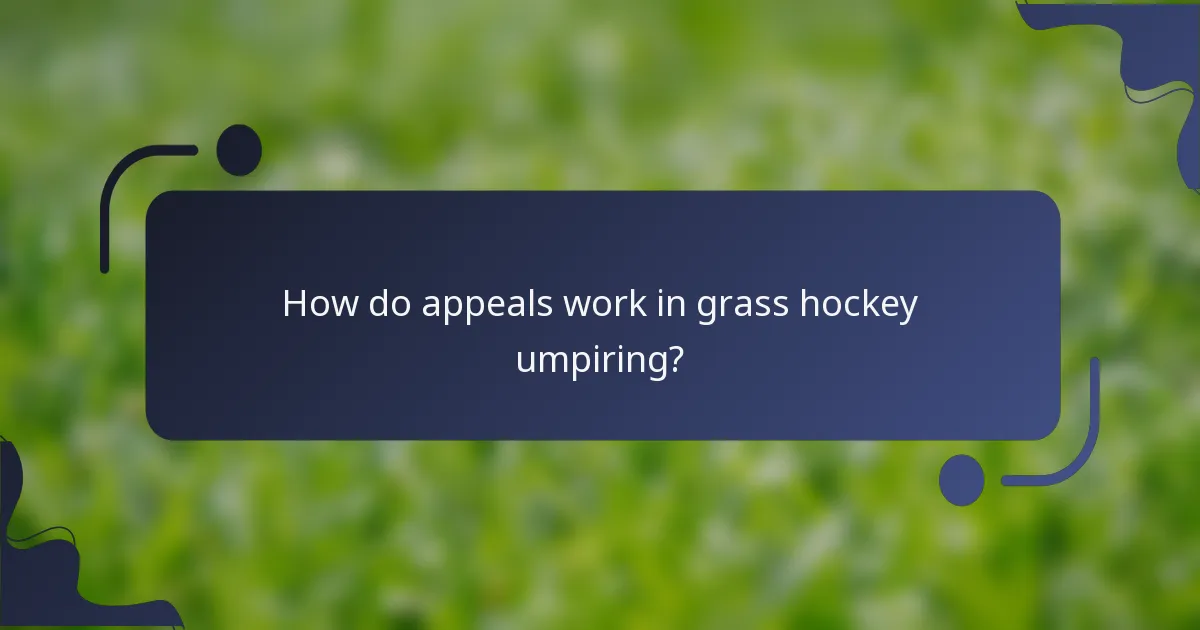 How do appeals work in grass hockey umpiring?