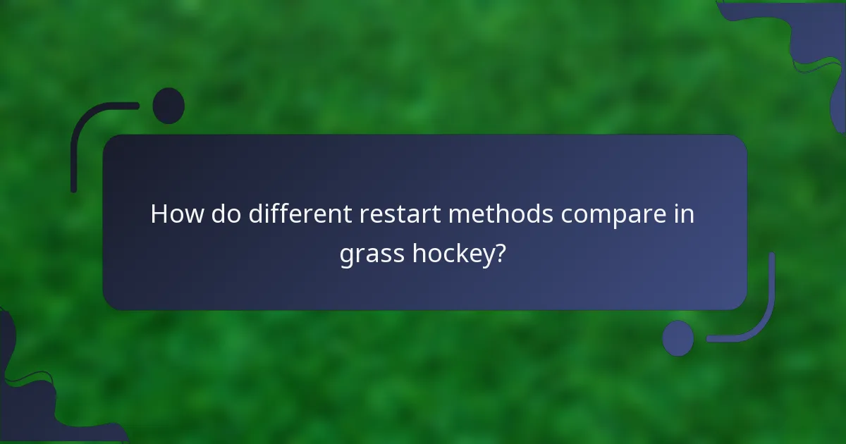 How do different restart methods compare in grass hockey?