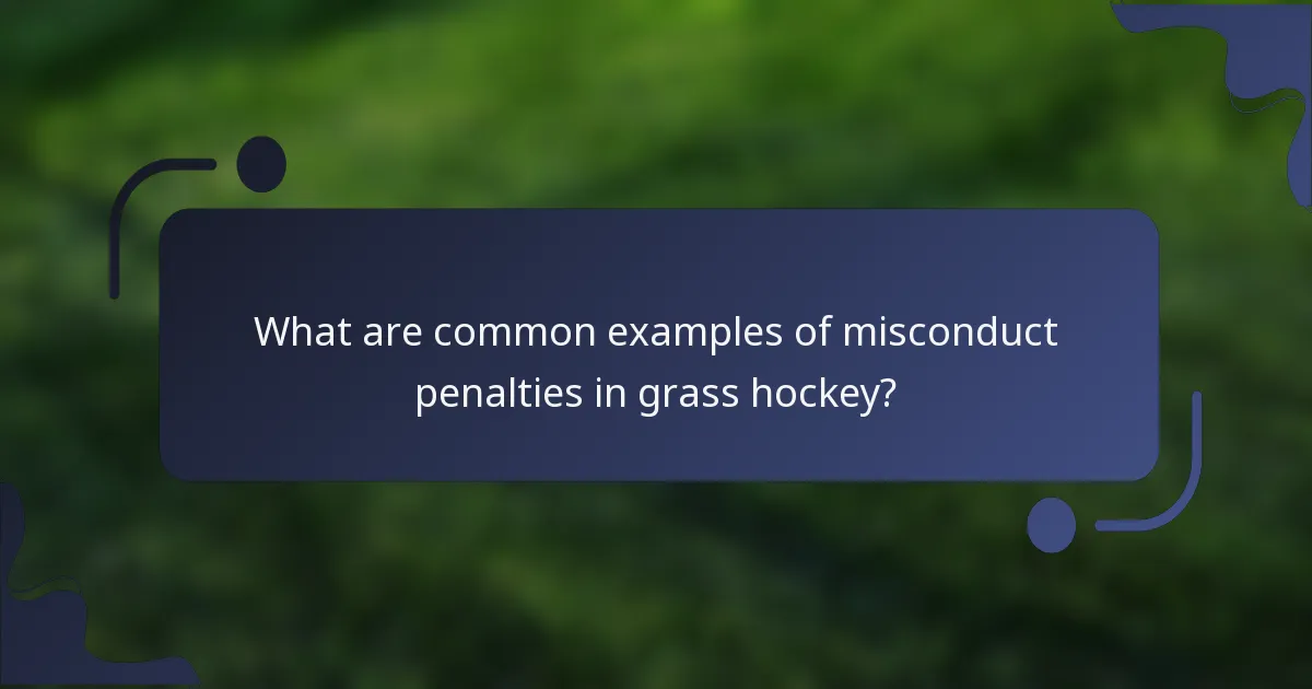 What are common examples of misconduct penalties in grass hockey?
