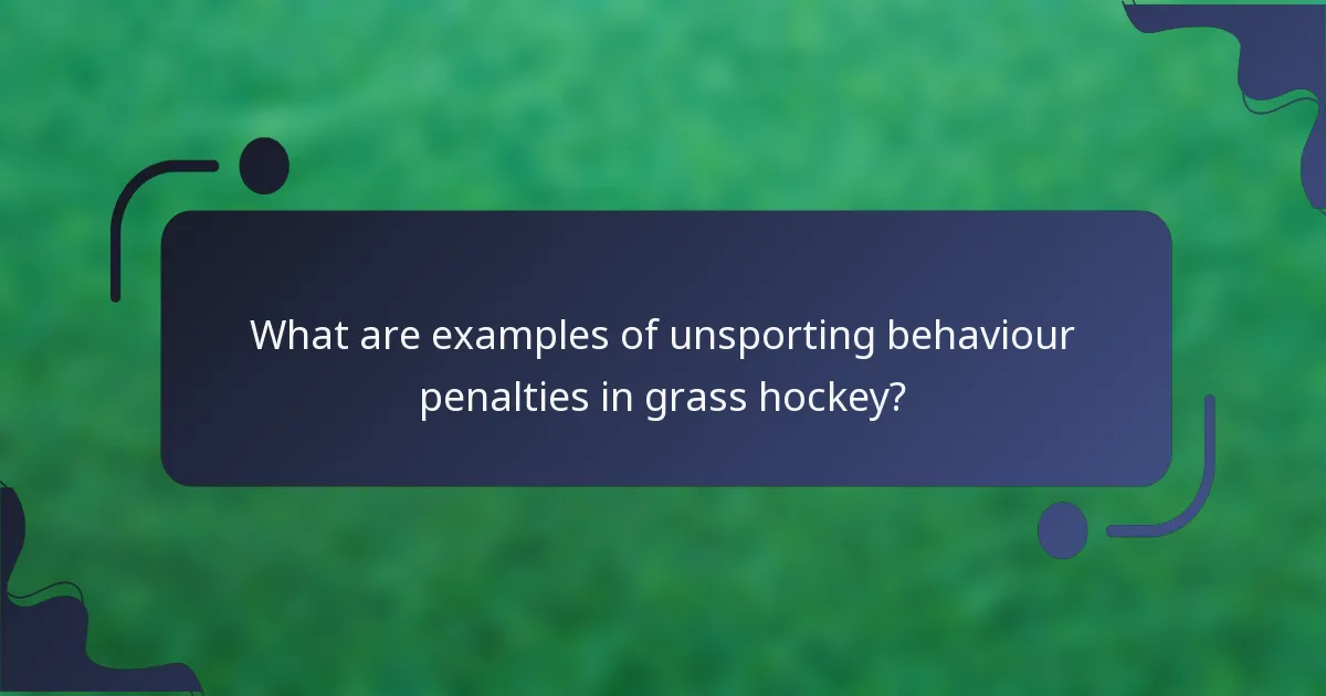 What are examples of unsporting behaviour penalties in grass hockey?