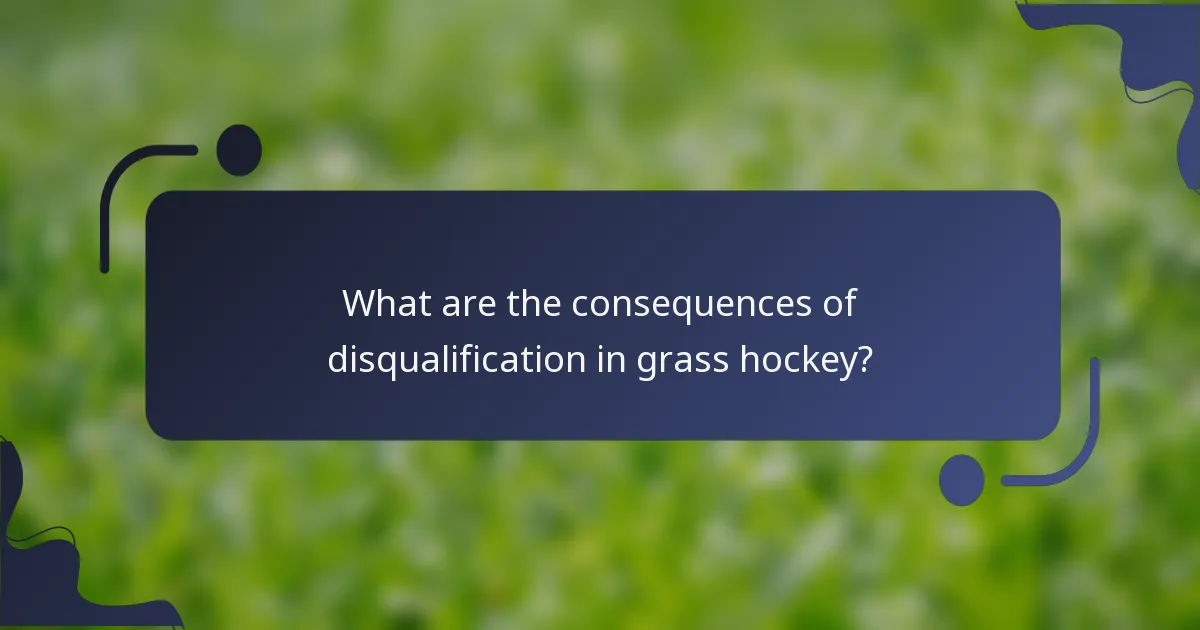 What are the consequences of disqualification in grass hockey?