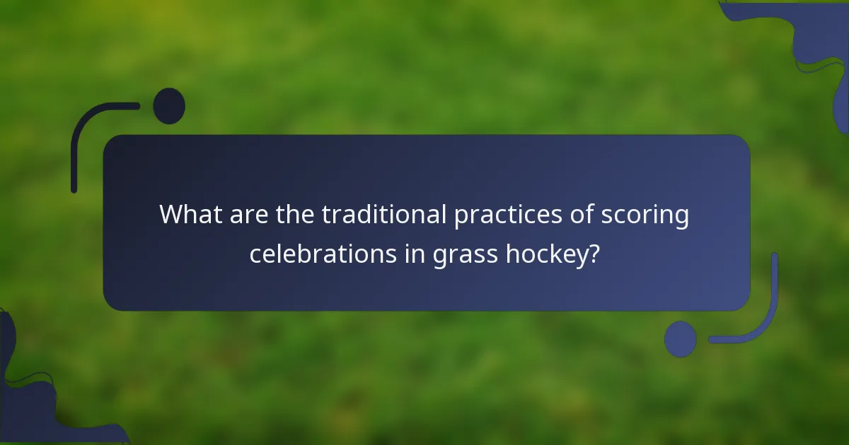 What are the traditional practices of scoring celebrations in grass hockey?