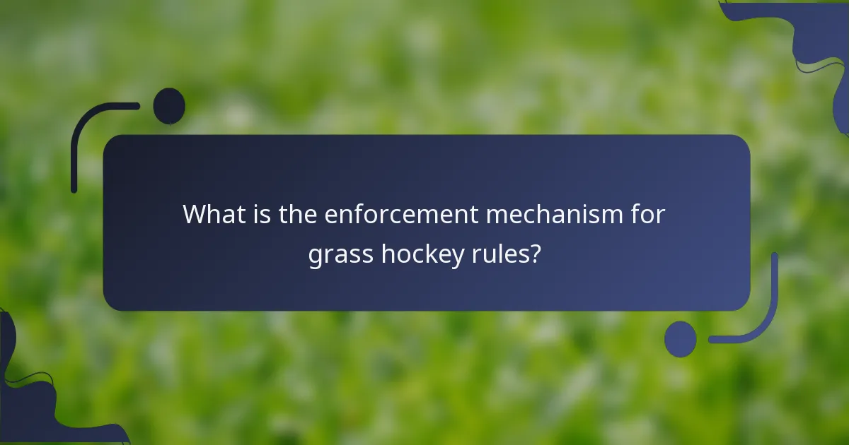 What is the enforcement mechanism for grass hockey rules?