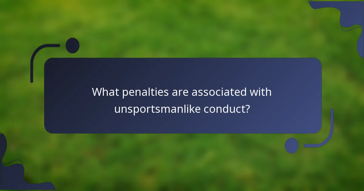 What penalties are associated with unsportsmanlike conduct?