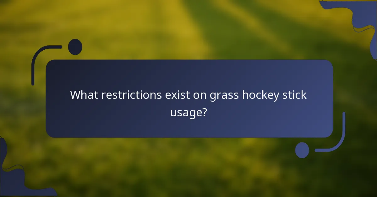 What restrictions exist on grass hockey stick usage?
