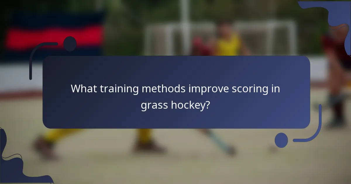 What training methods improve scoring in grass hockey?