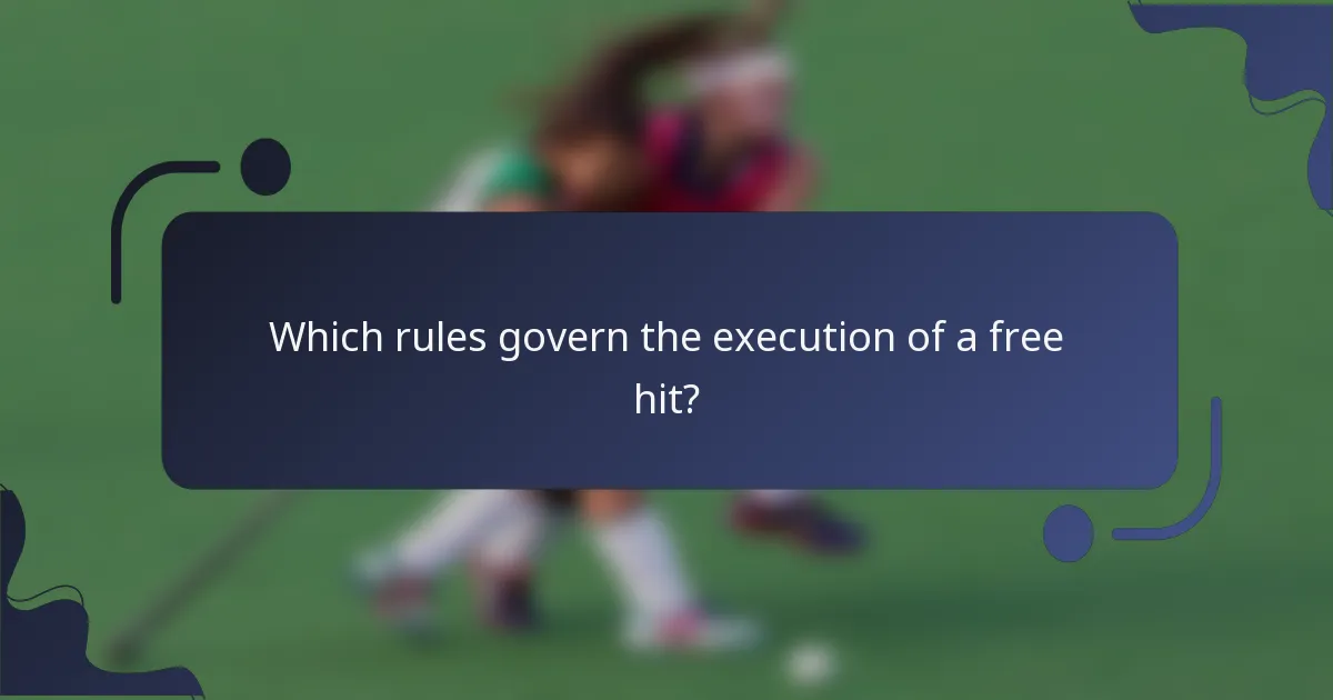 Which rules govern the execution of a free hit?