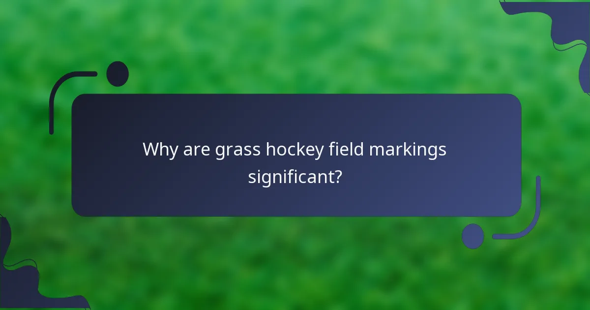Why are grass hockey field markings significant?